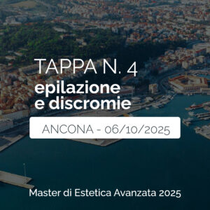 Tappa n. 4 - ANCONA - Master di Estetica Avanzata 2025