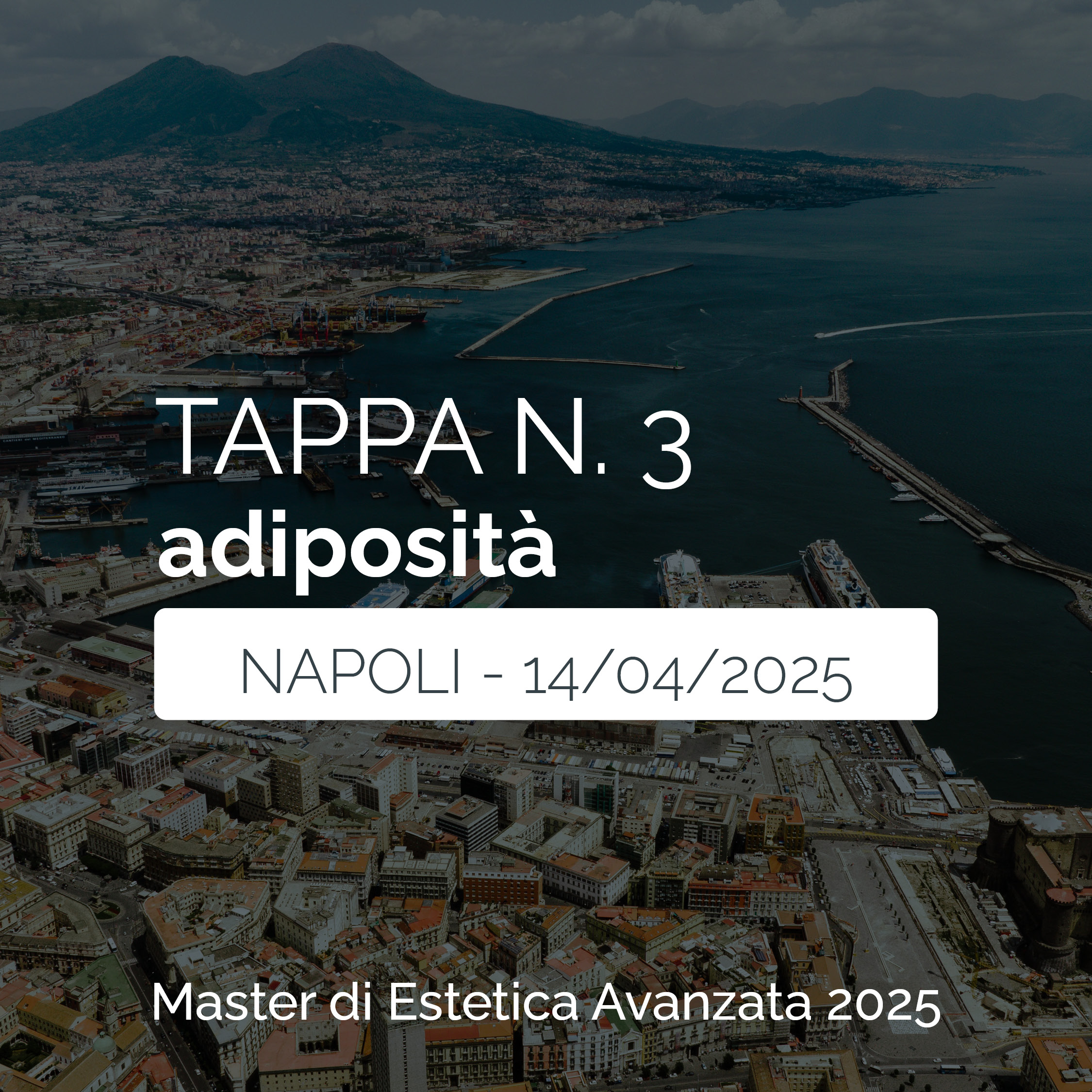Tappa n. 3 - NAPOLI - Master di Estetica Avanzata 2025