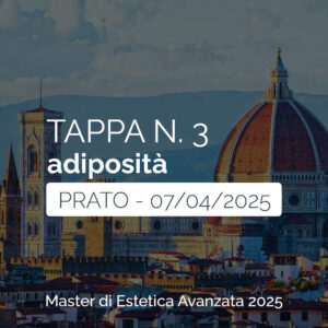 Tappa n. 3 – PRATO – Master di Estetica Avanzata 2025
